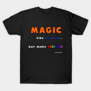 Magic - like science... T-Shirt